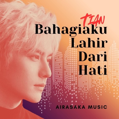 Bahagiaku Lahir Dari Hati (feat. Tian) - Single