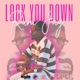 Lock You Down Single