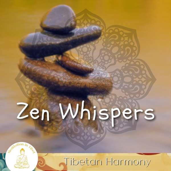 Zen Whispers, Tibetan Harmony