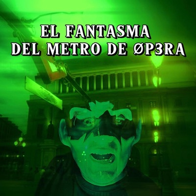 EL FANTASMA DEL METRO DE ØP3RA - Single