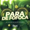 Para de Fofoca (feat. Mc Vuk Vuk & MC Kalzin) - Single