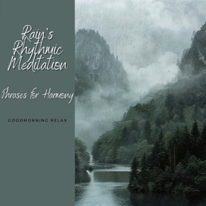 Rain’s Rhythmic Meditation: Phrases for Harmony