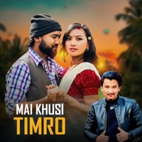 Mai Khusi Timro (feat. Nehar Budhathoki) - Single - Aayush Chhetri