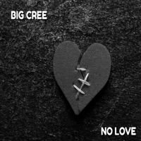 No Love - Single - Big Cree