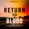 Return to Blood (Unabridged) - Michael Bennett