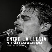 Entre la Lluvia y Tu Recuerdo - Single - JERRY'S SOUND ROOM