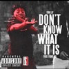 Don't Know What It Is - Single