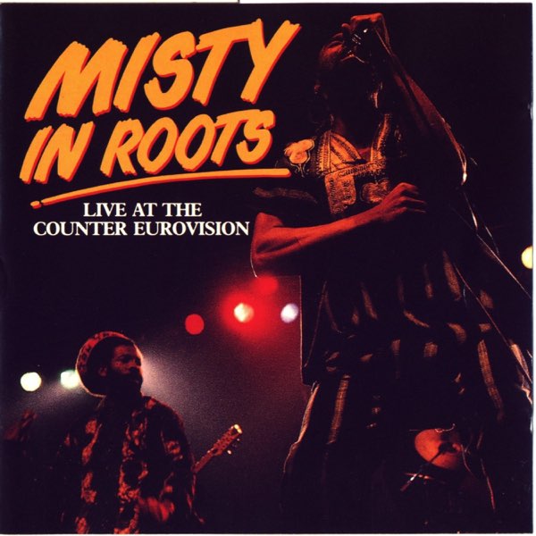 Live at the Counter Eurovision - Album by Misty In Roots - Apple Music