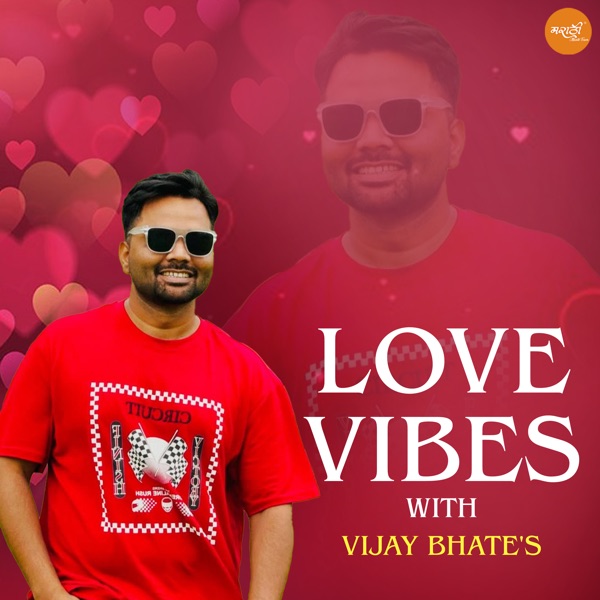 Love Vibes with Vijay Bhates