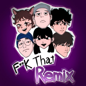 F**k That (Feat. Klama, 키바, WAYROCK, NOIDEACHILD, Retaag) [Remix]