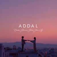 Never Gonna Give You Up - Single - Addal