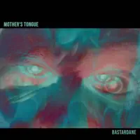 Mother's Tongue — Bastardane