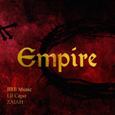 Empire (feat. Lil Capo & ZAIAH) - Single