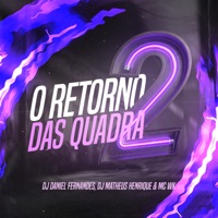 O Retorno das Quadra 2 - Single - Dj Daniel Fernandes, MC Wk & DJ MATHEUS HENRIQUE