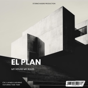 El Plan(My House My Rules) Vocal Mix (feat. JayMea, Nevrr49 & Tame Tiger)