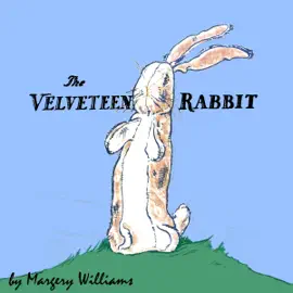 The Velveteen Rabbit (Unabridged)