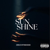 Sunshine - Single - 2muchFinessse