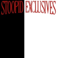 STOOPID EXCLUSIVES, Vol. 1 - STOOPID EXCLUSIVES