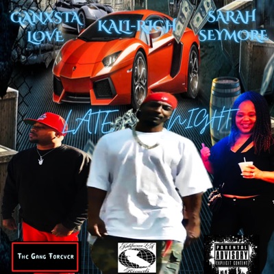 Late Night (feat. Kali-Rich & Ganxsta Love) - Single