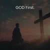 GOD First.
