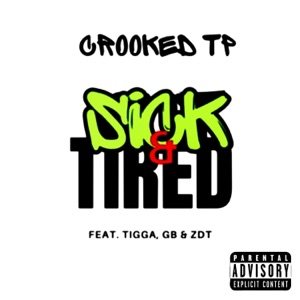 SICK & TIRED (feat. TIGGA, ZDT & GB)