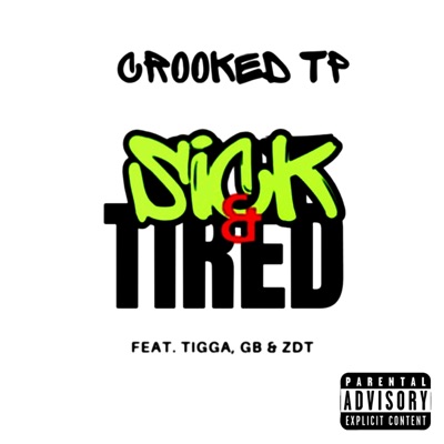 SICK & TIRED (feat. TIGGA, ZDT & GB) - Single