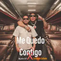 Me Quedo Contigo — Bulin 47