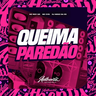 Queima Paredão (feat. Mc Cvs & Mc Boy Gr) - Single