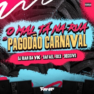 O MAL TÁ NA RUA vs PAGODÃO CARNAVAL (feat. Decisivo)