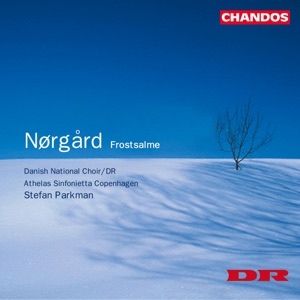 Nørgård: Singe die Gärten, Wie ein Kind, Tre hymniske ansatser, Flos ut rosa floruit, Gaudet mater & Frostsalme