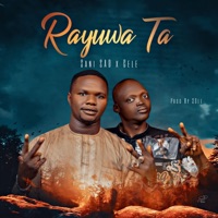 Rayuwa Ta (feat. Cele) - Single - Sani Sad