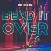Bend It Over - Single - O. B. Buchana