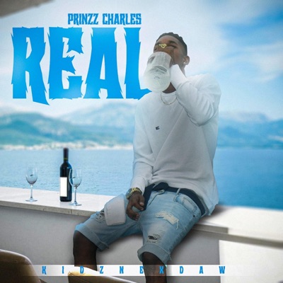 Real (feat. Prinzz Charles) - Single