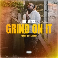 Grind On It - Single - Dip Black & 613tino