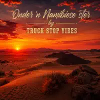 Onder n Namibiese Ster — Truck Stop Vibes