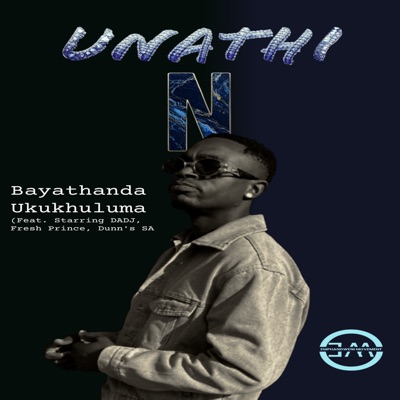 Bayathanda Ukukhuluma (feat. Starring DaDj, FR£SH PRINC£ & Dunn's SA) - Single