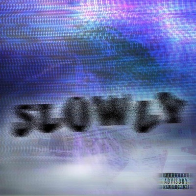 Slowly - Single