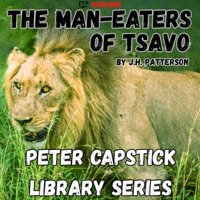 The Man-Eaters of Tsavo: Peter Capstick Library Series (Unabridged) - J. H. Patterson Cover Art