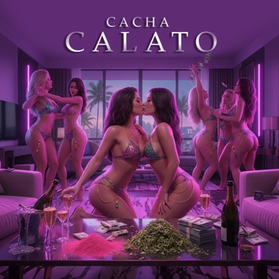 Cacha Calato (feat. La Cucu, Dysho el Sujeto Fino, KORI KORINTIO, Hyro & Naiker.pe) - Single