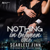 Nothing in Between: One: (Roxie & Zairn Bonus Chapters) - Scarlett Finn
