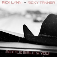 Bottle, Bible, & You (feat. Ricky Tanner music) - Single - Rick Lynn
