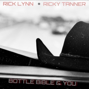 Bottle, Bible, & You (feat. Ricky Tanner music) - Single