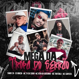 Mega da tropa do serrão (feat. Mc Vitin Da Igrejinha, DJ Vinicin & MC Yuri Bala) MC SHARK ZN, MC TH DA SERRA & Surfista Mc