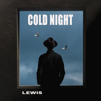 Hör dir „Cold Night - Single“ von Lewis an