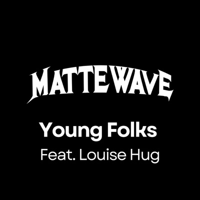 Young Folks (feat. Louise Hug) - Single