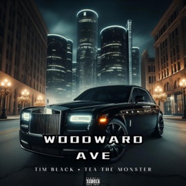 Woodward Ave (feat. TeaTheMonster) Tim Black