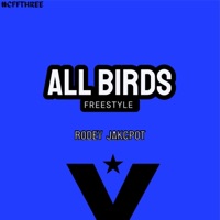All Birds (Freestyle) - Single - Rodey Cali’s Remedy
