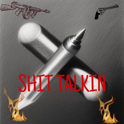 Shit Talkin - Single