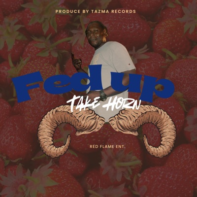 Fed Up Take Horn (feat. ice d maniac) - Single