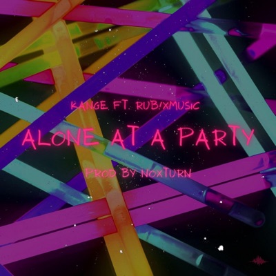 Alone At A Party (feat. Rub!xmusic & Noxturn) - Single